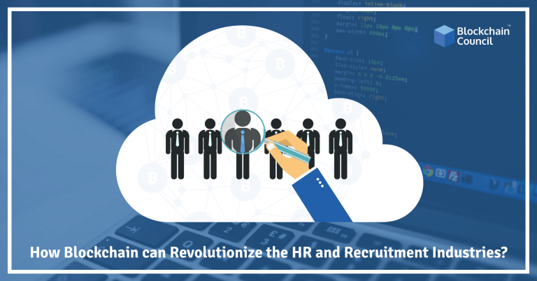 How Blockchain Can Revolutionize the HR and Recruitment Industries?