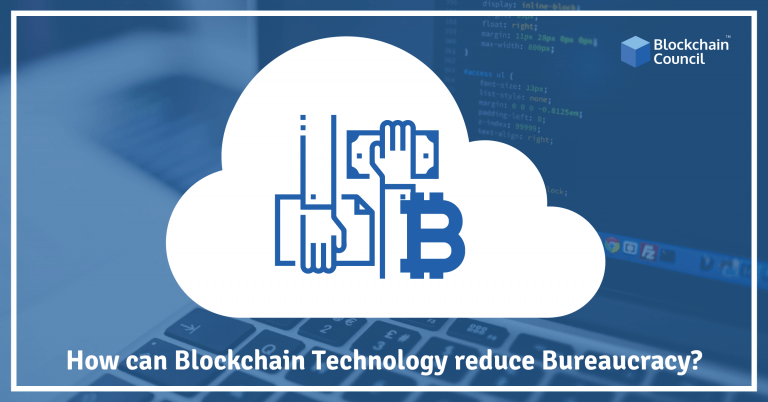 How can Blockchain Technology reduce bureaucracy?