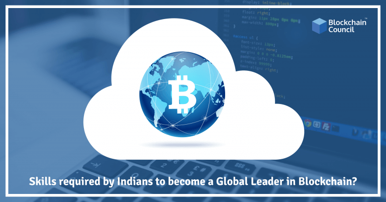 Skills required by Indians to become a Global Leader in Blockchain?