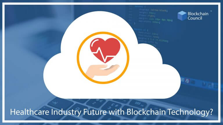 Healthcare Industry Future with Blockchain Technology