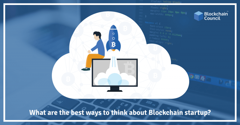 What-are-the-best-ways-to-think-about-Blockchain-startup