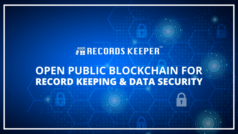 RecordsKeeper – An Open Public Ecosystem for Record Keeping and Data Security