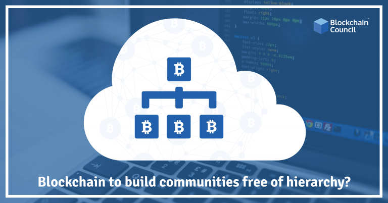 Blockchain to Build Communities Free of Hierarchy?