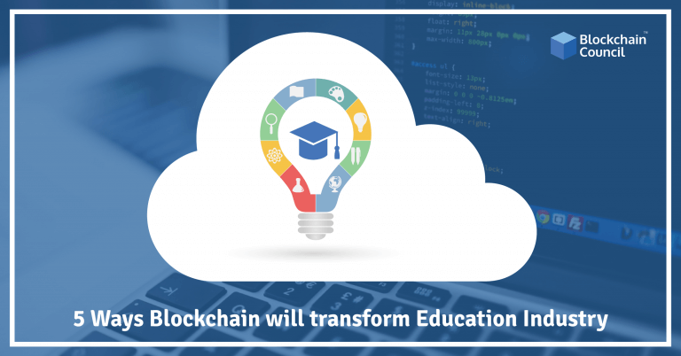 5 Ways Blockchain Will Transform Education Industry