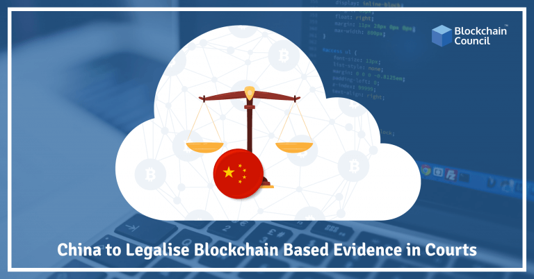 China to legalise Blockchain Based Evidence in Courts