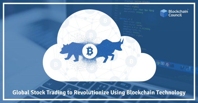 Global Stock Trading to Revolutionize Using Blockchain Technology