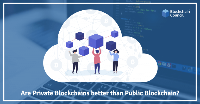 Are Private Blockchains Better Than Public Blockchains?