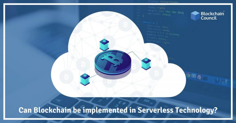 Can Blockchain be Implemented in Serverless Technology?