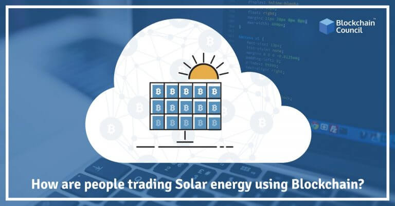 How Are People Trading Solar Energy Using Blockchain?