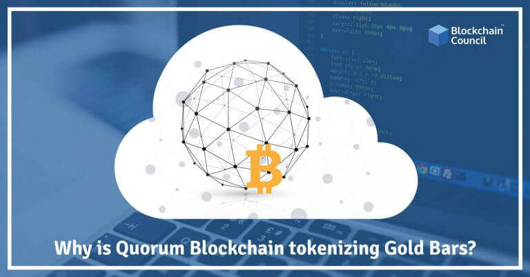 Why is Quorum Blockchain Tokenizing Gold Bars?