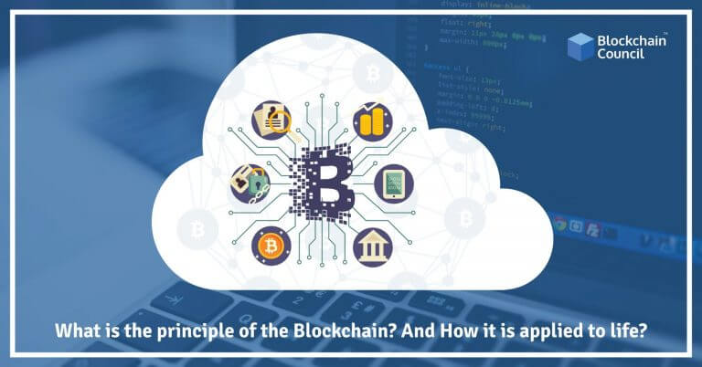 What Is The Principle Of The Blockchain? And How It Is Applied To Life?