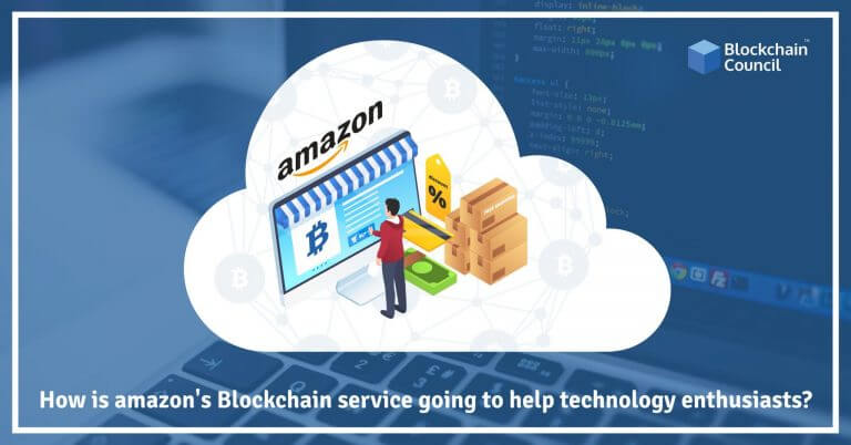 How is Amazon’s Blockchain Service Going to Help Technology Enthusiasts