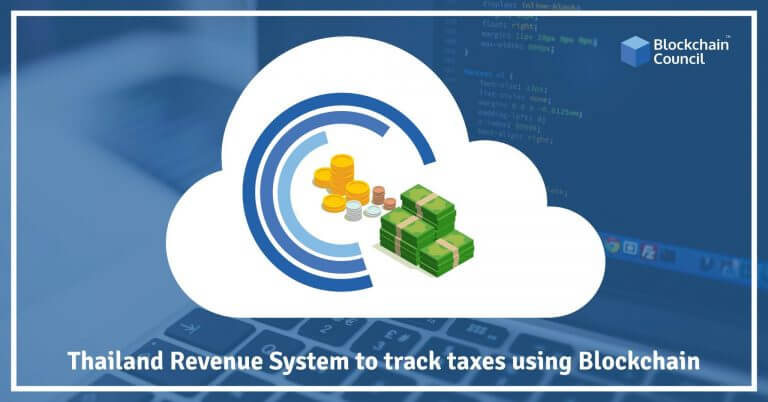 Thailand Revenue System to Track Taxes Using Blockchain
