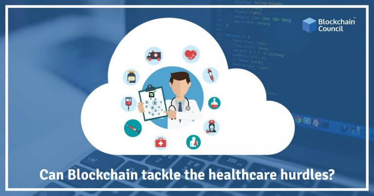 Can Blockchain Tackle The Healthcare Hurdles?