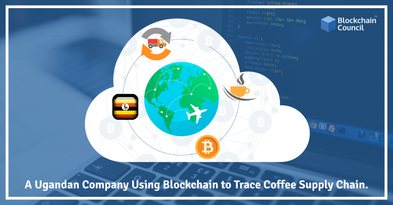 A Ugandan Company Using Blockchain To Trace The Coffee Supply Chain