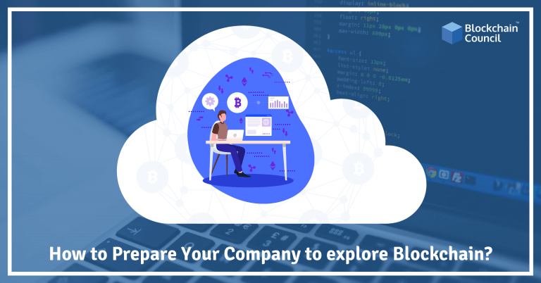 How To Prepare Your Company To Explore Blockchain?