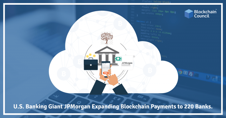 U.S. Banking Giant JPMorgan Expanding Blockchain Payments to 220 Banks