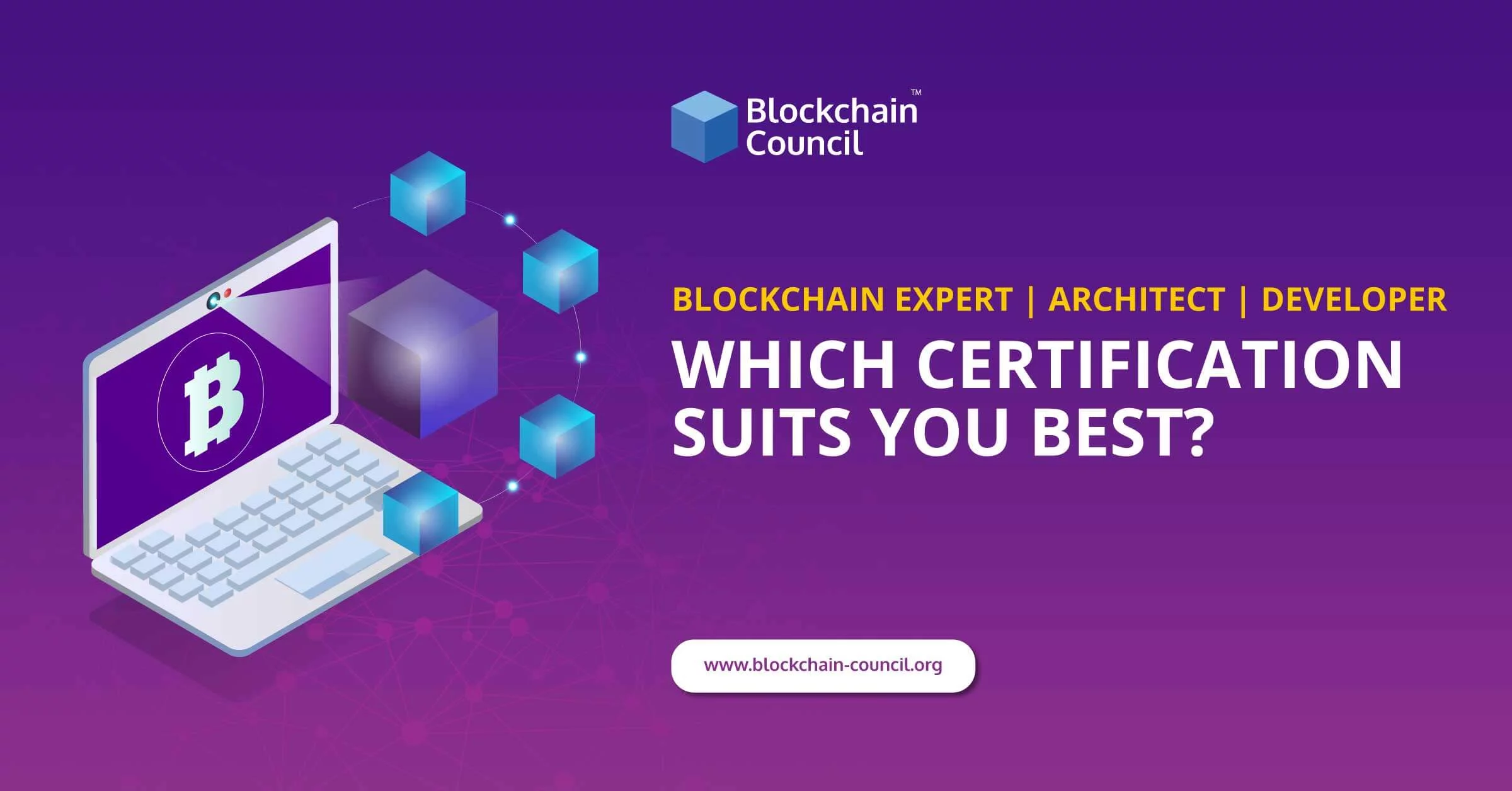 Blockchain Expert | Architect | Developer – Which Certification Suits You Best?