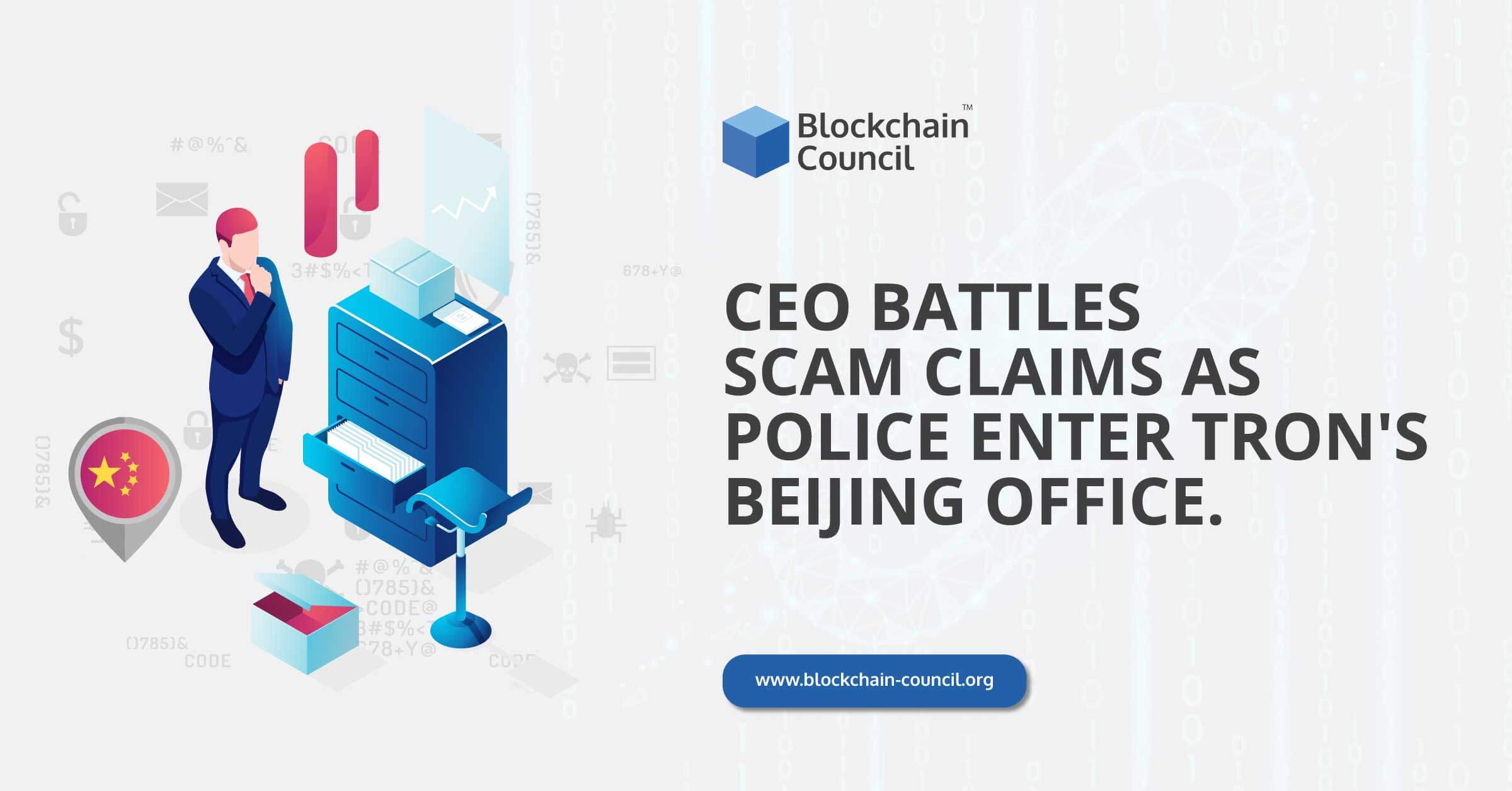 CEO Battles Scam Claims As Police Enter Tron’s Beijing office
