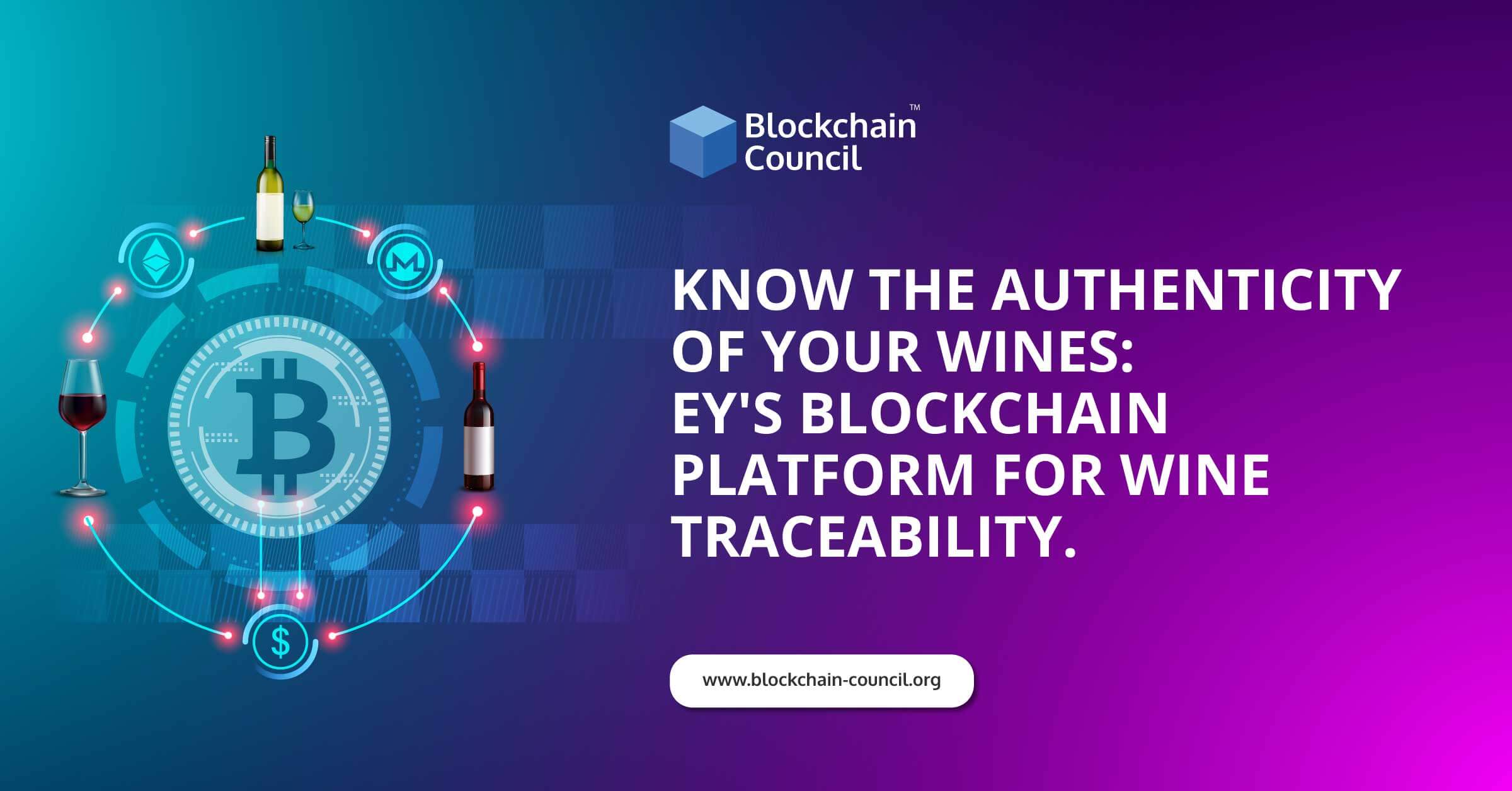 Know The Authenticity Of Your Wines: EY’s Blockchain Platform For Wine Traceability