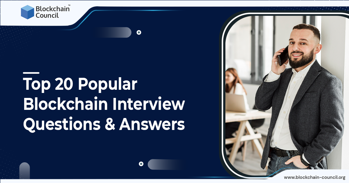 Top 20 Popular Blockchain Interview Questions & Answers