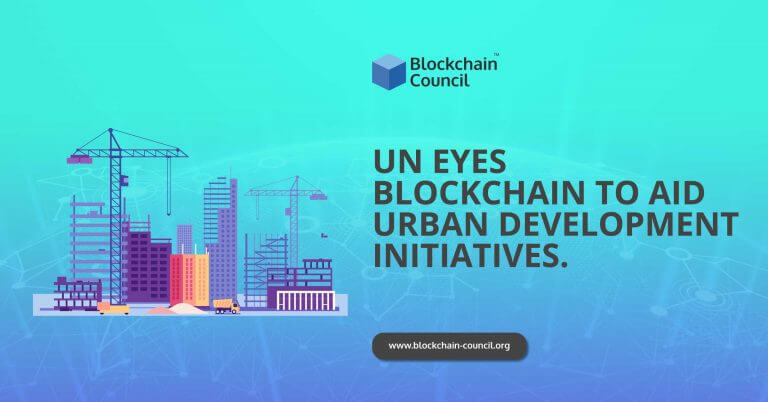 UN Eyes Blockchain To Aid Urban Development Initiatives