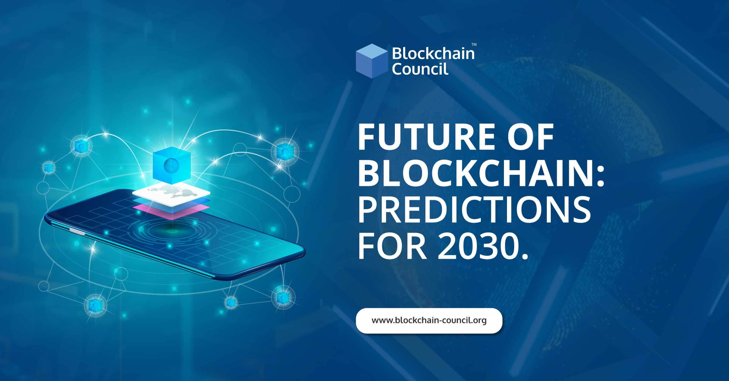 Future Of Blockchain : Predictions For 2030