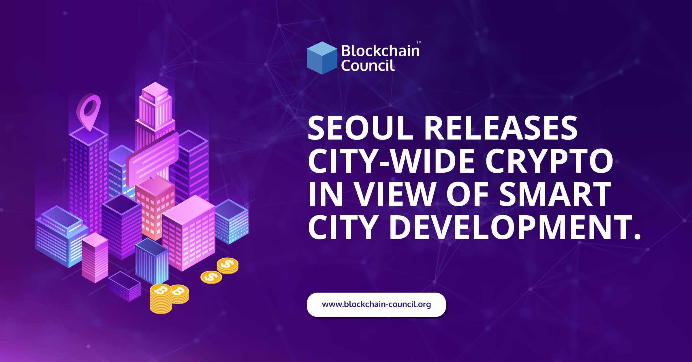 Seoul Eyes Release of City-Wide Crypto For Smart City Development