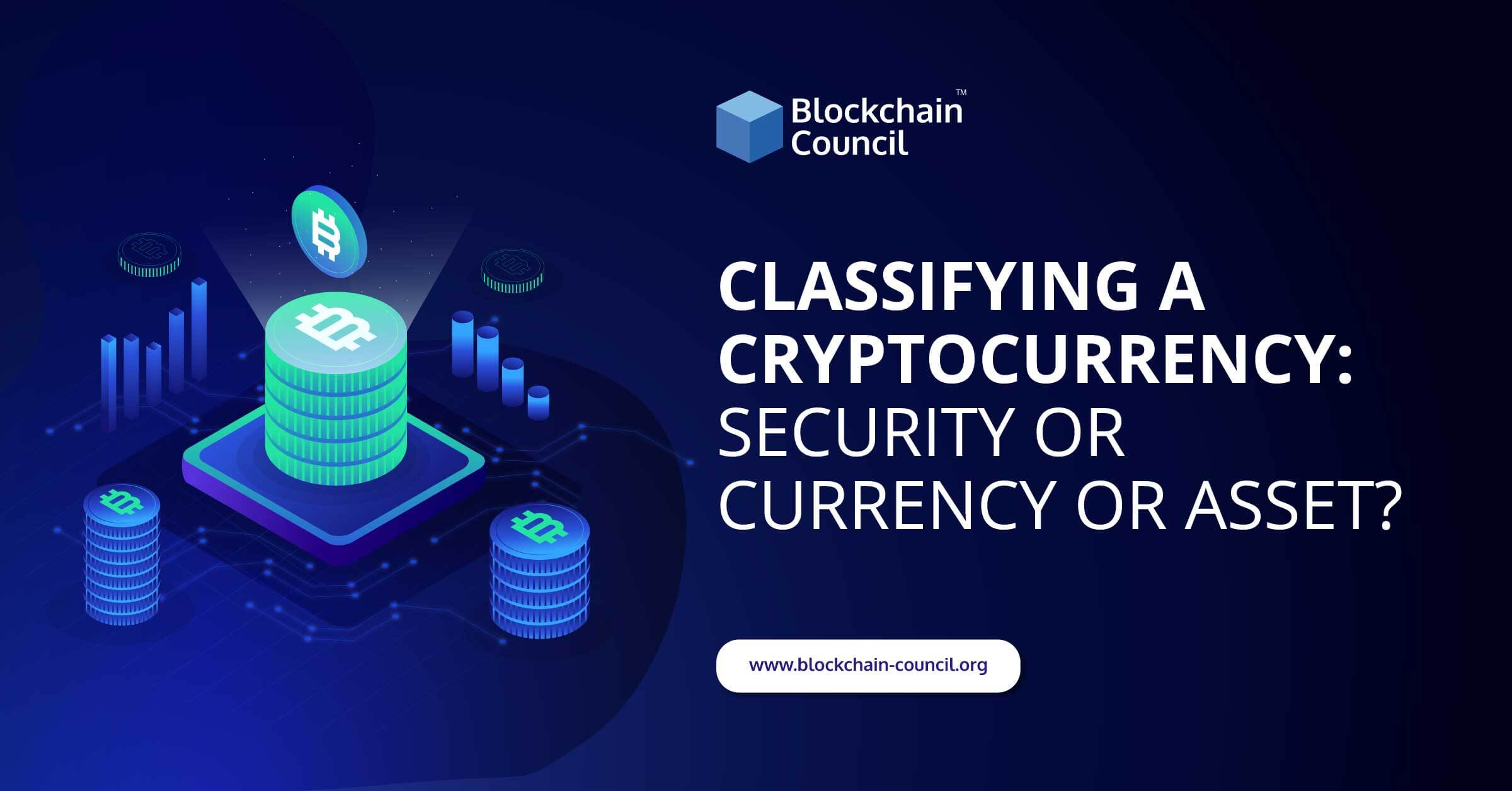 Classifying A Cryptocurrency: Security Or Currency Or Asset?