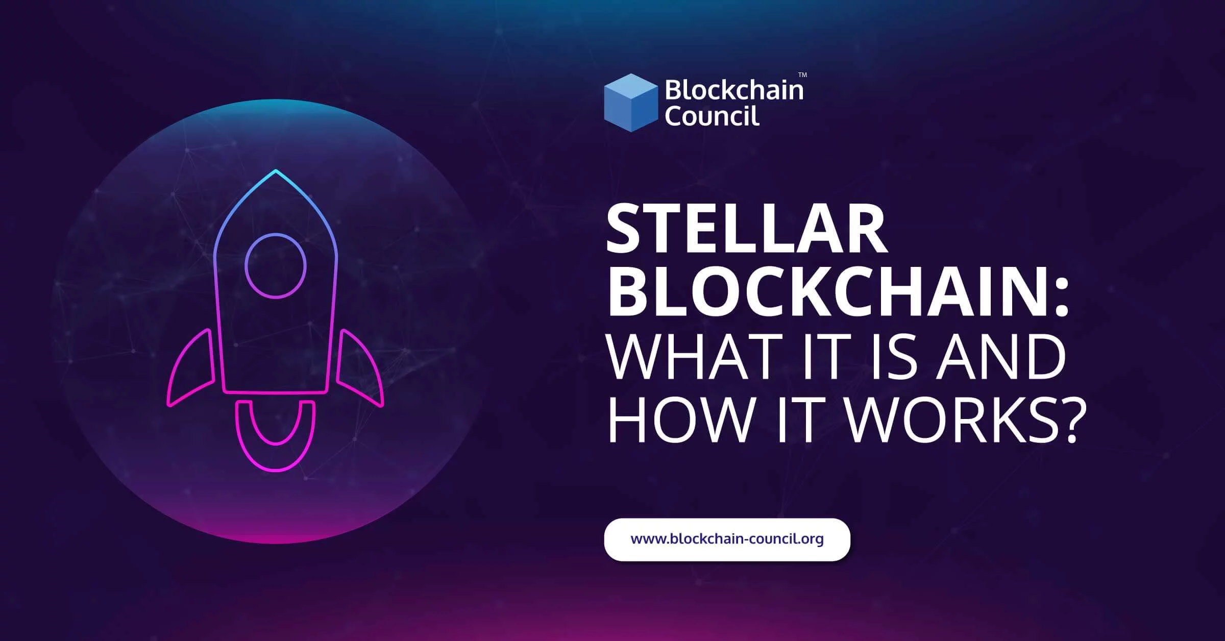 Stellar Blockchain: What it is and How it Works?