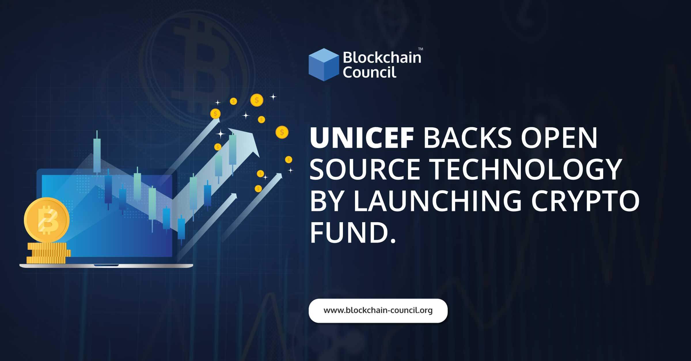 UNICEF Backs Open Source Technology By Launching Crypto Fund