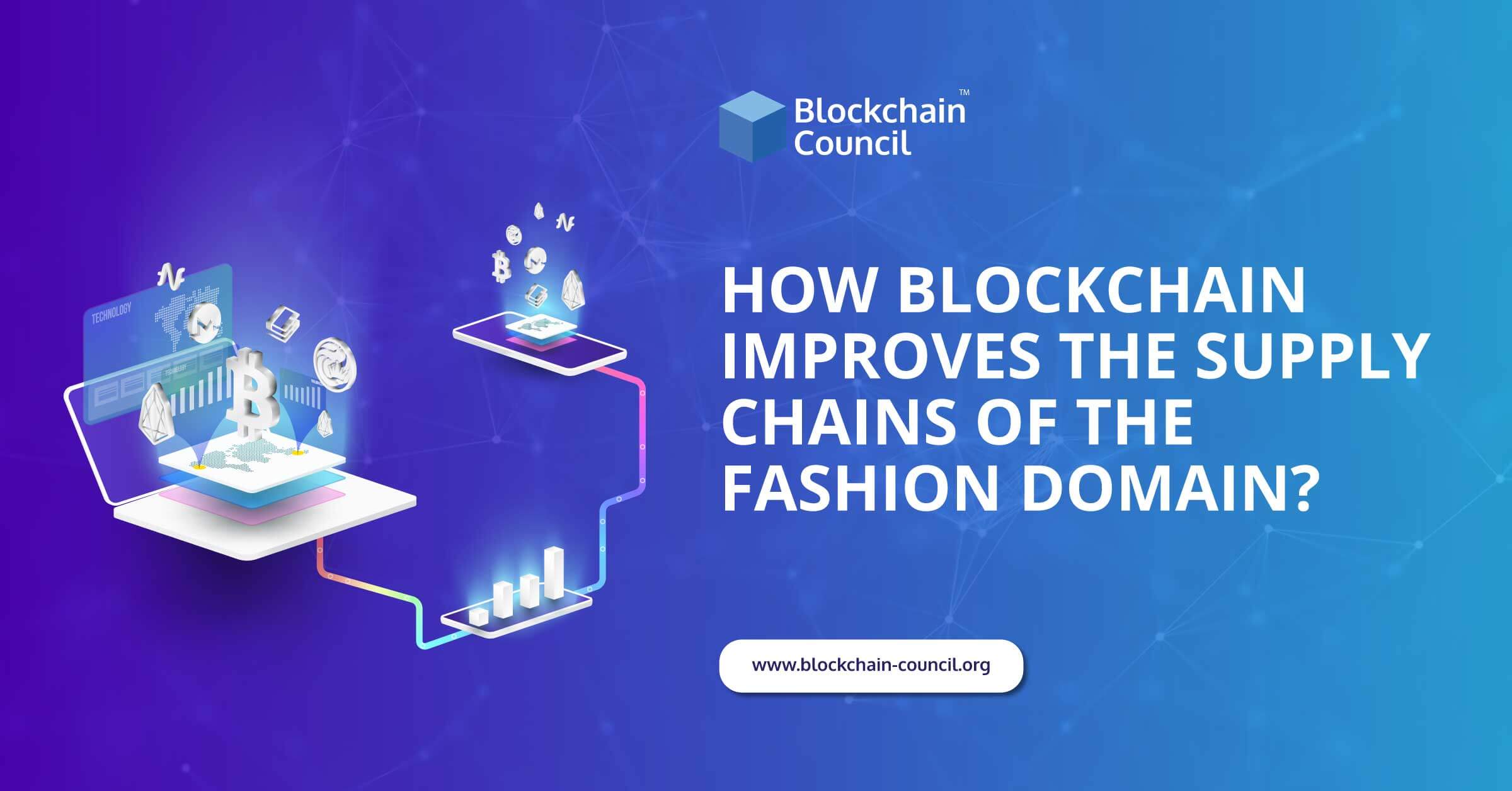 How Blockchain Improves the Supply Chains of the Fashion Domain?