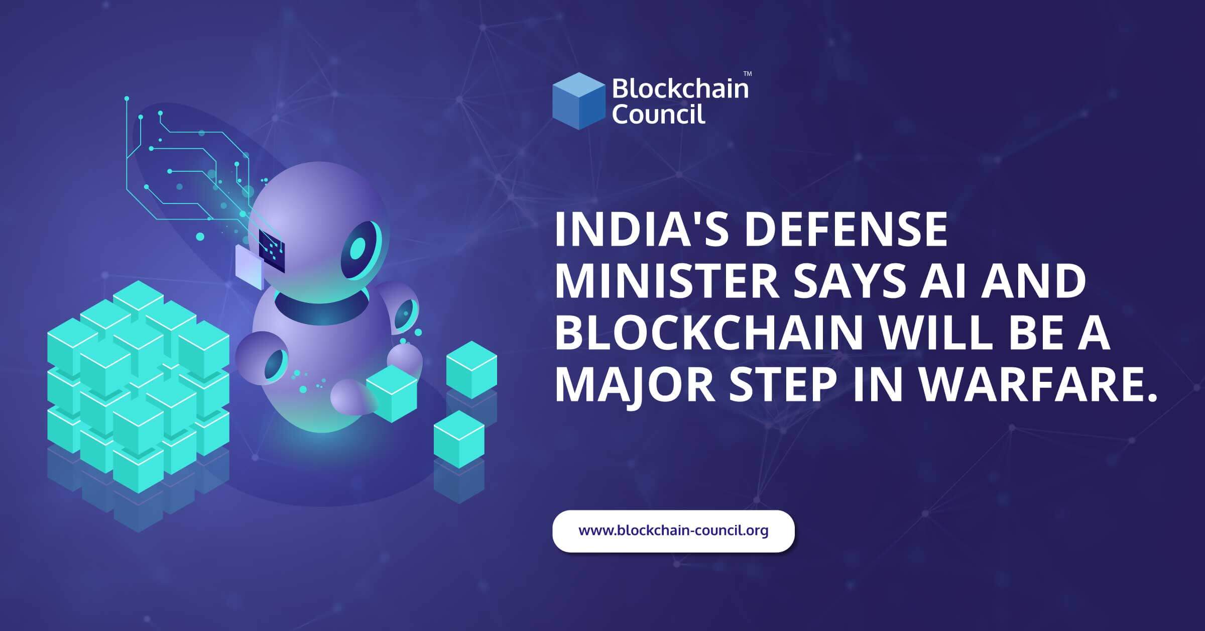 India's-Defense-minister-says-ai-and-blockchain-will-be-a-mazor-step-in-warfare