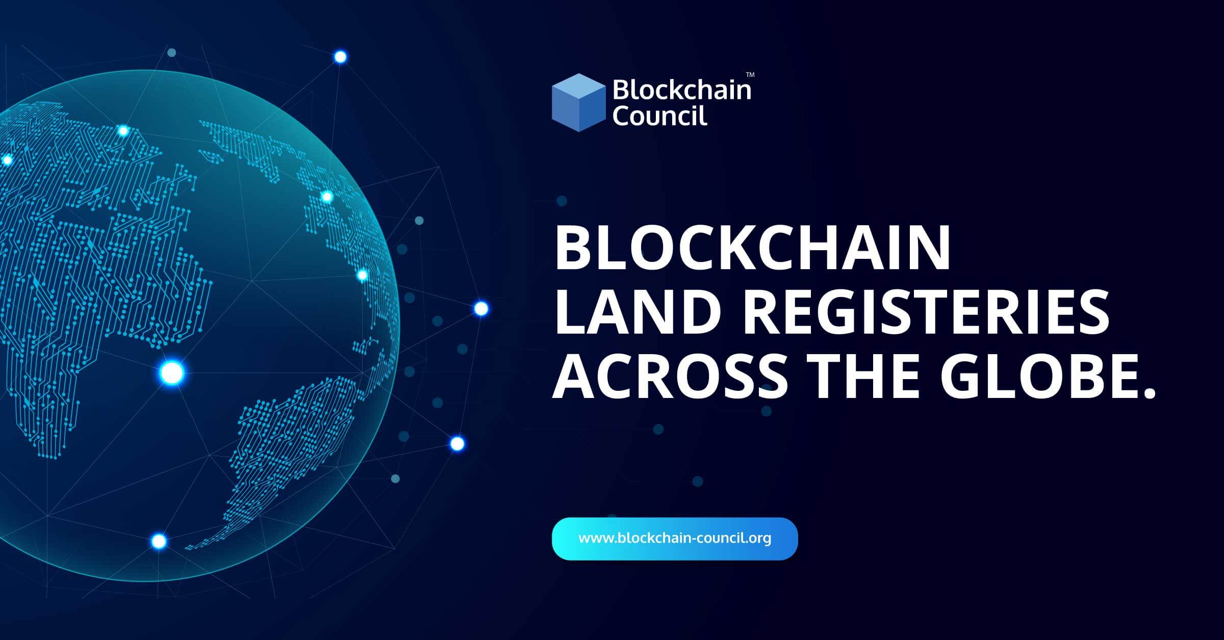 Blockchain Land Registeries Across the Globe