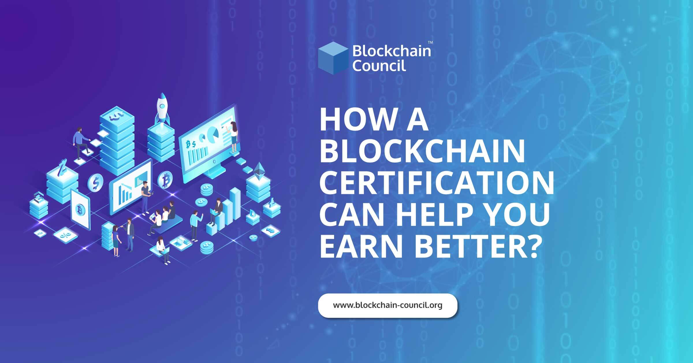 How a Blockchain Certification Can Help You Earn Better