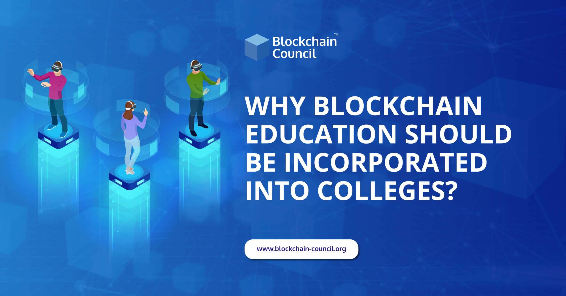 Why Blockchain Education Should Be Incorporated Into Colleges?