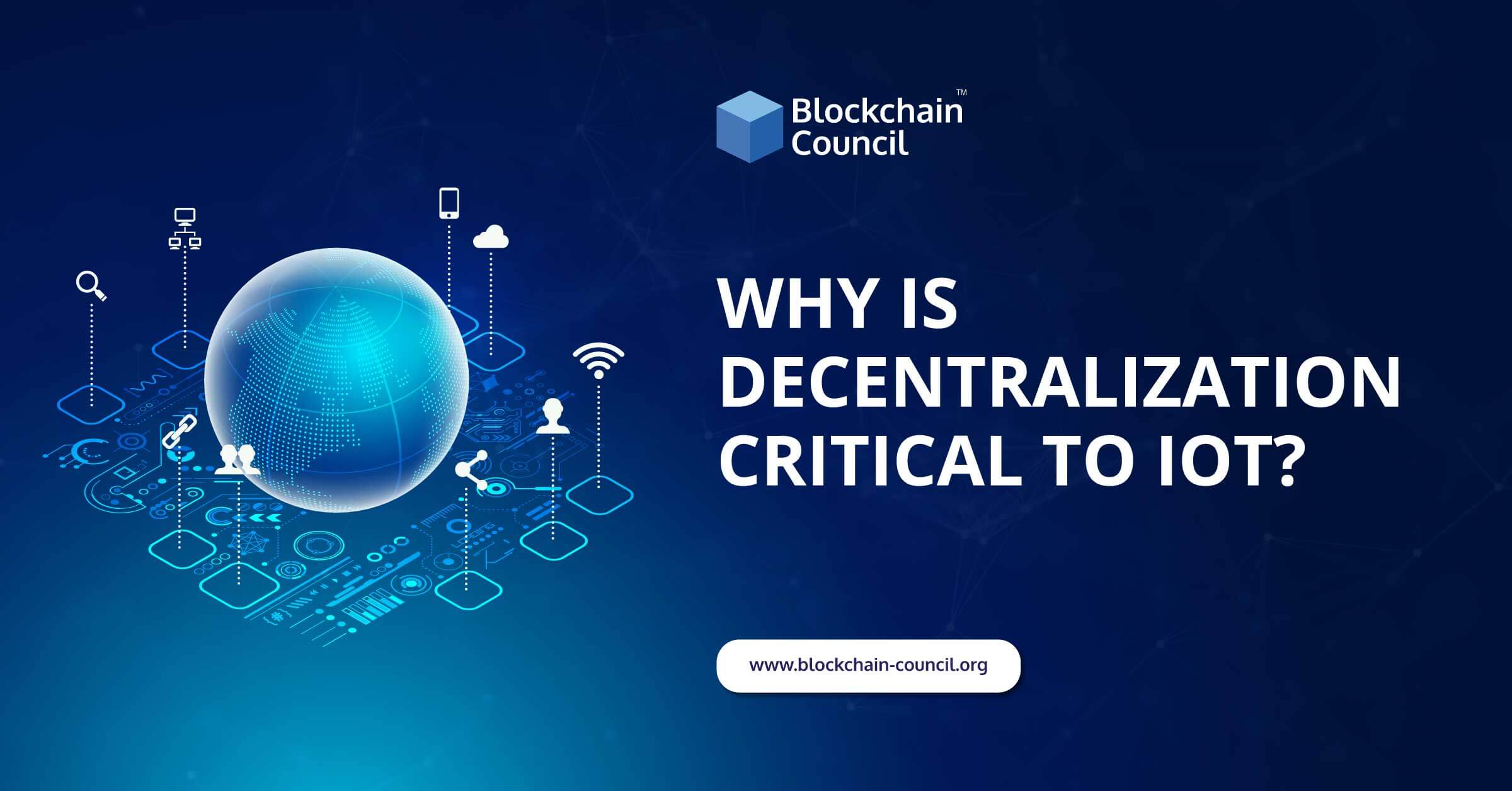 Why is Decentralization Critical to IoT?