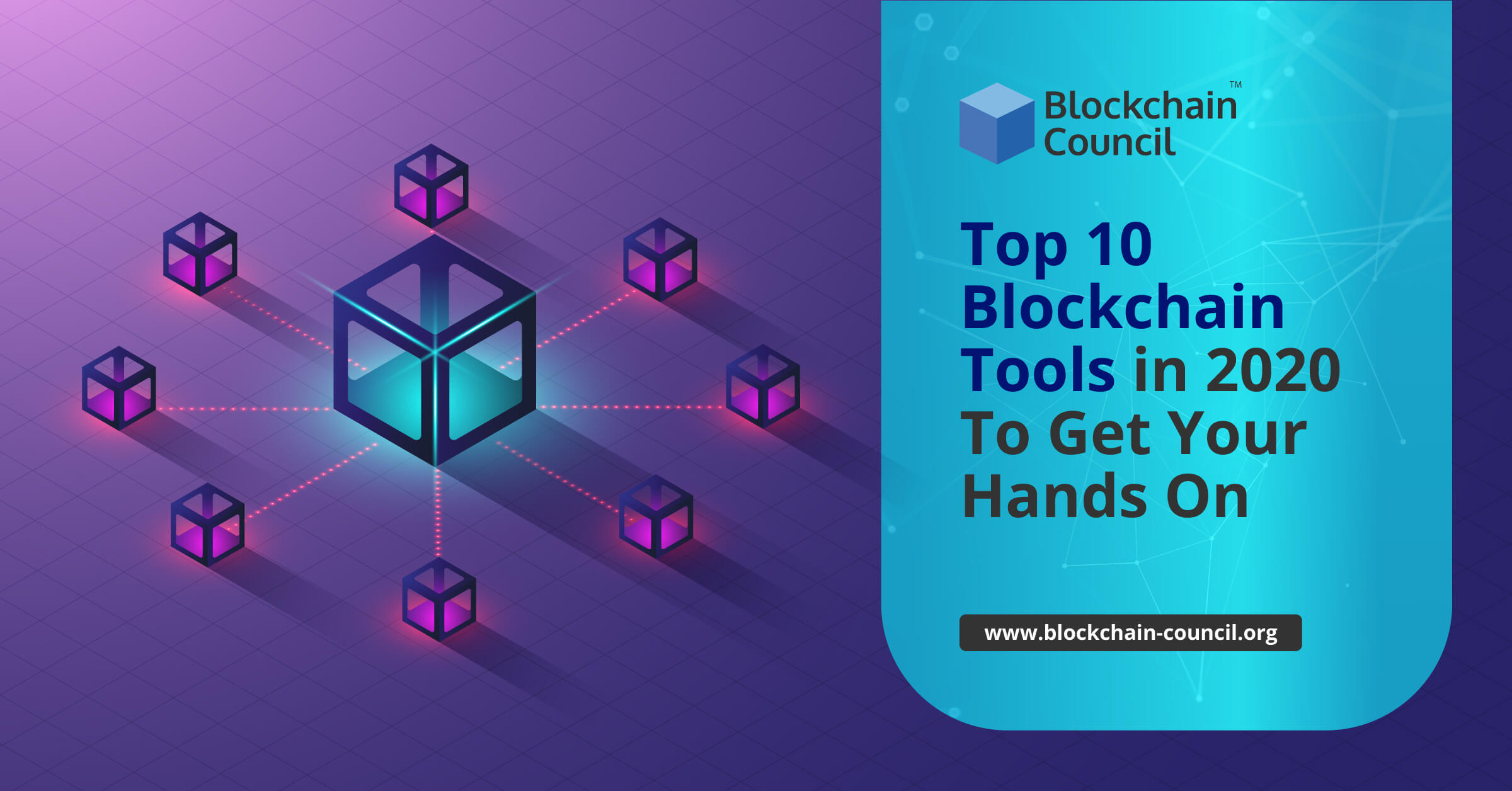 Top 10 Blockchain Tools in 2020 To Get Your Hands On