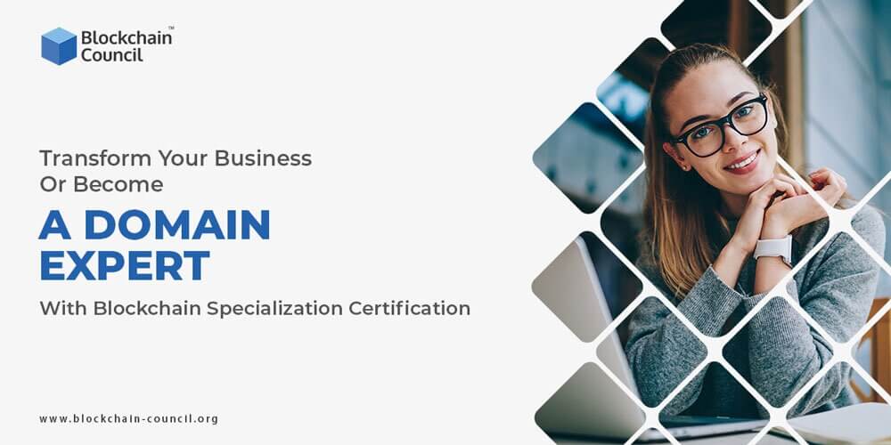 Transform-your-business-or-become-a-domain-expert-with-Blockchain-Specialization-Certification