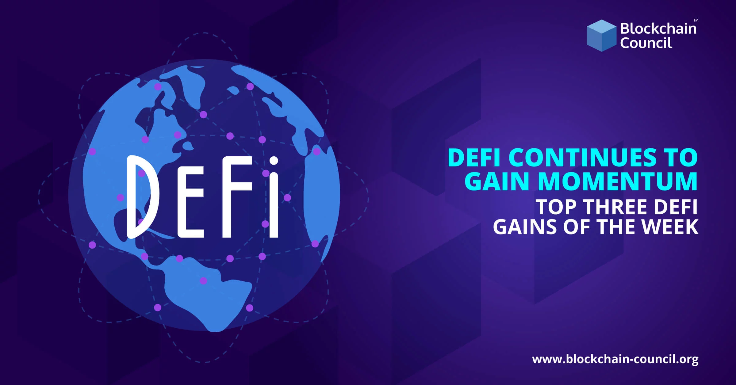DeFi Continues to Gain Momentum- Top Three DeFi Gains of the Week
