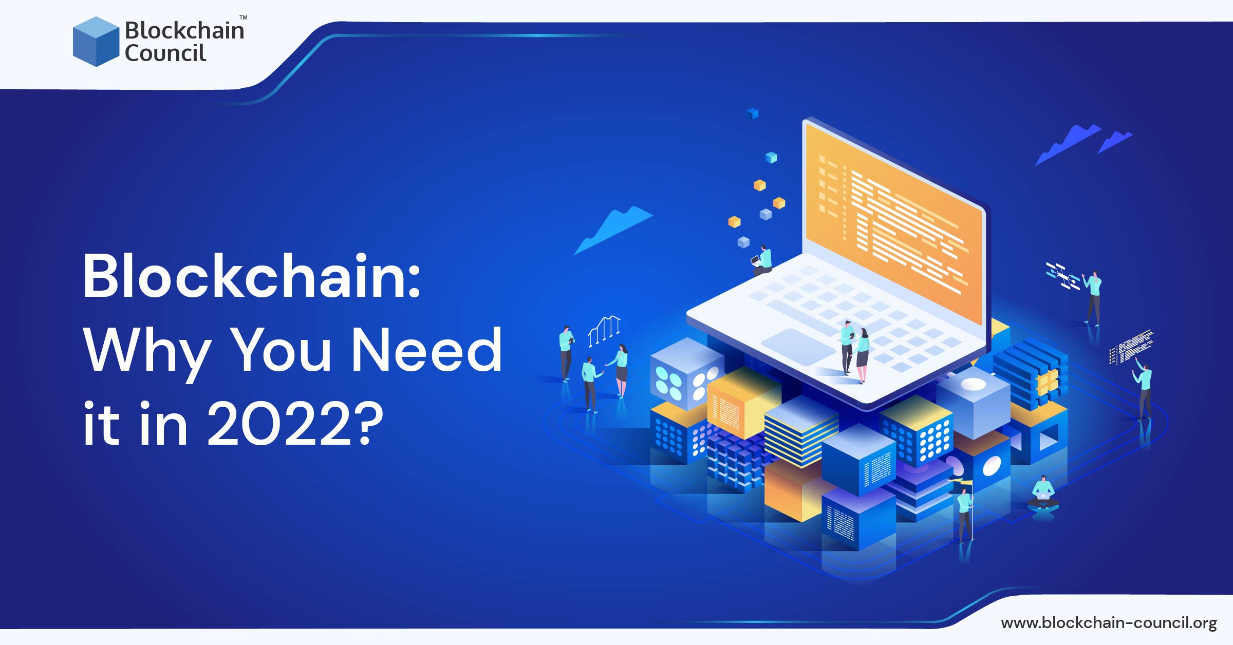  Blockchain: Why You Need it in 2022?