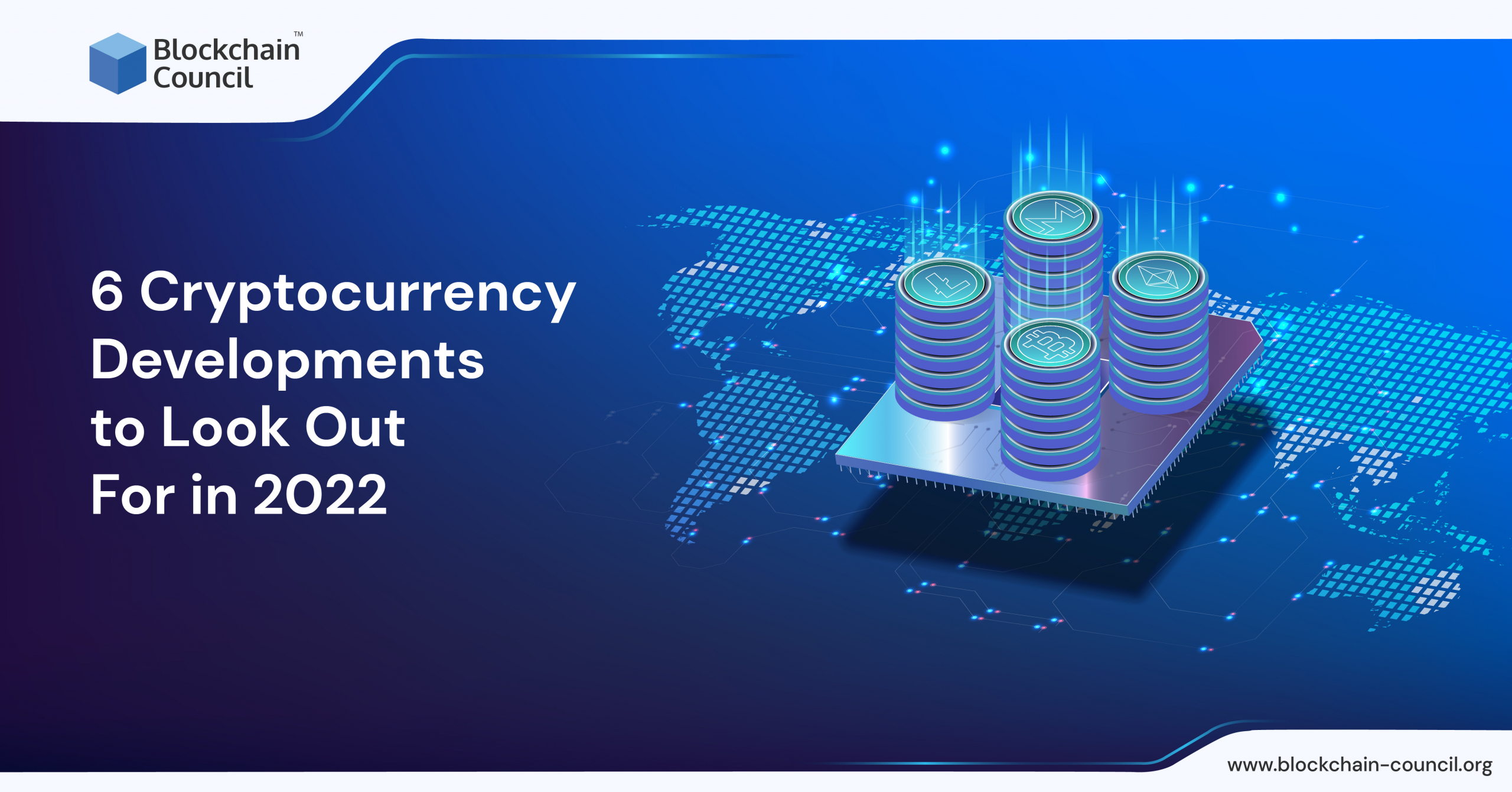6 Cryptocurrency Developments to Look Out For in 2022