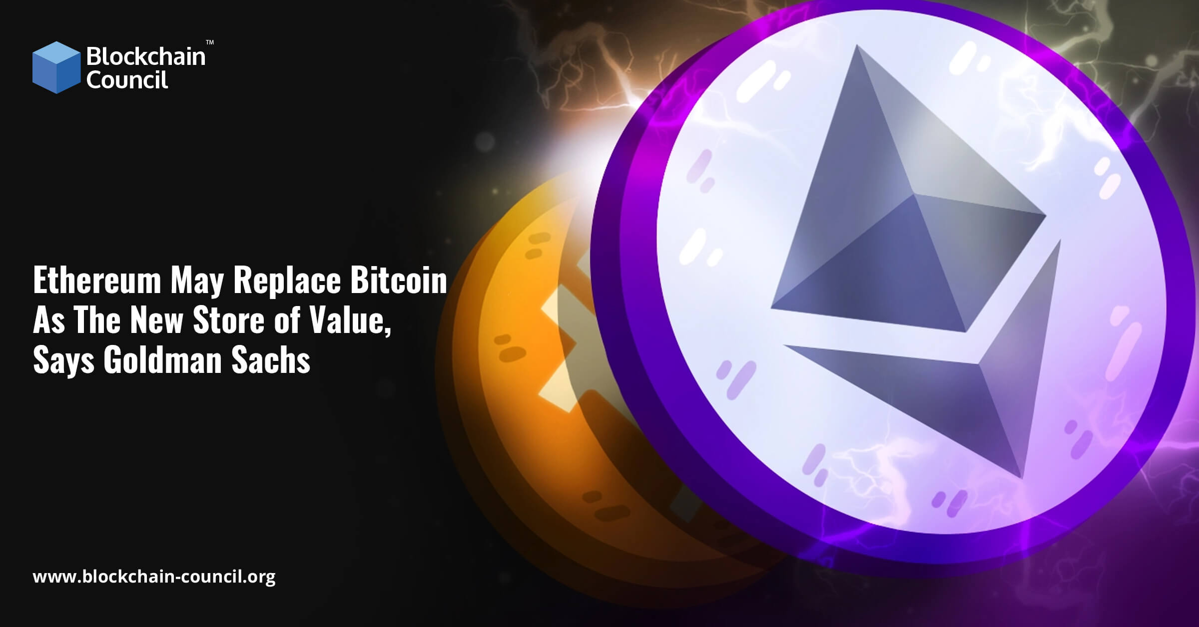 Ethereum May Replace Bitcoin As The New Store of Value, Says Goldman Sachs