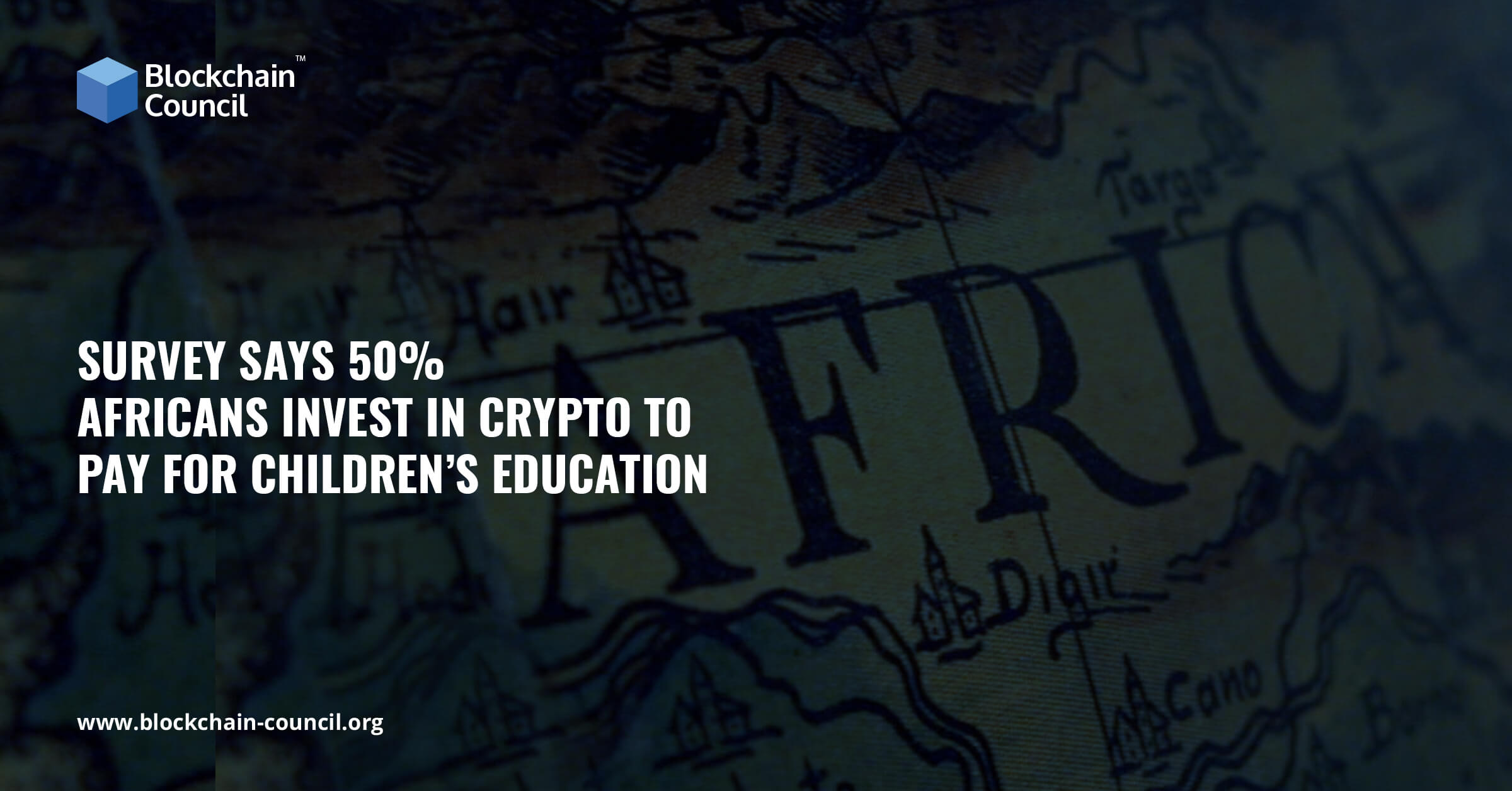 Survey Says 50% Africans Invest In Crypto To Pay For Children’s Education