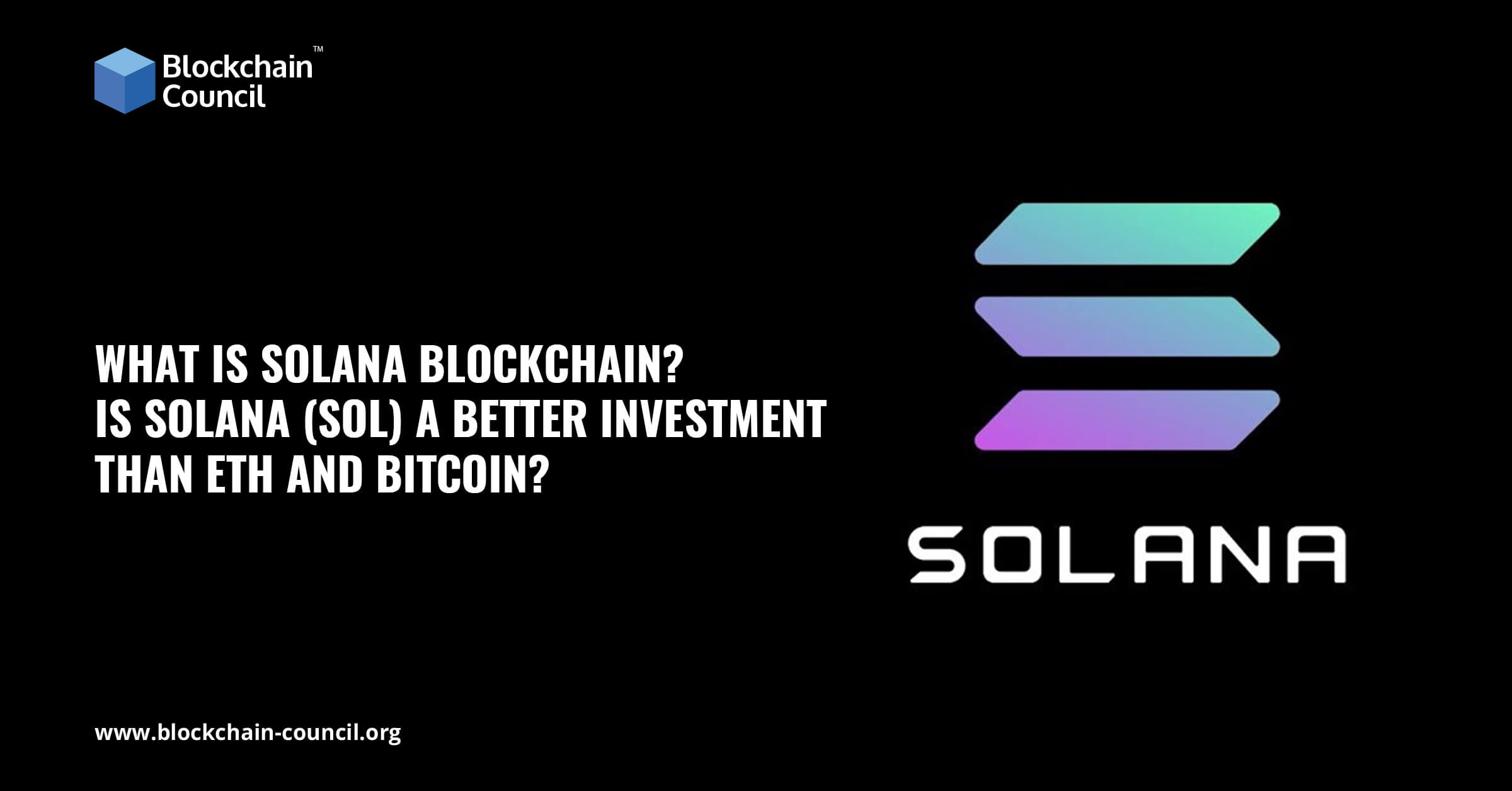 What is Solana Blockchain? Is Solana a better investment than ETH and Bitcoin?