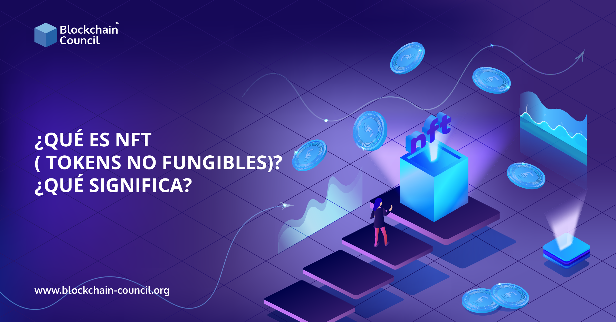 ¿QUÉ ES NFT ( TOKENS NO FUNGIBLES)? ¿QUÉ SIGNIFICA?