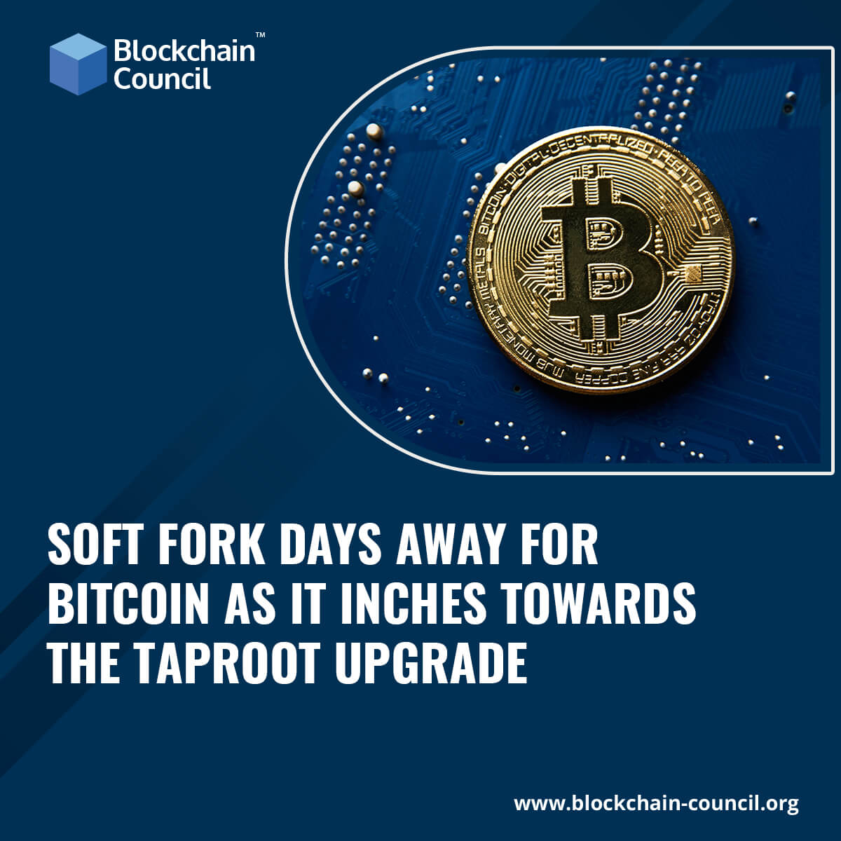 Soft fork days away for Bitcoin as it inches towards the Taproot upgrade