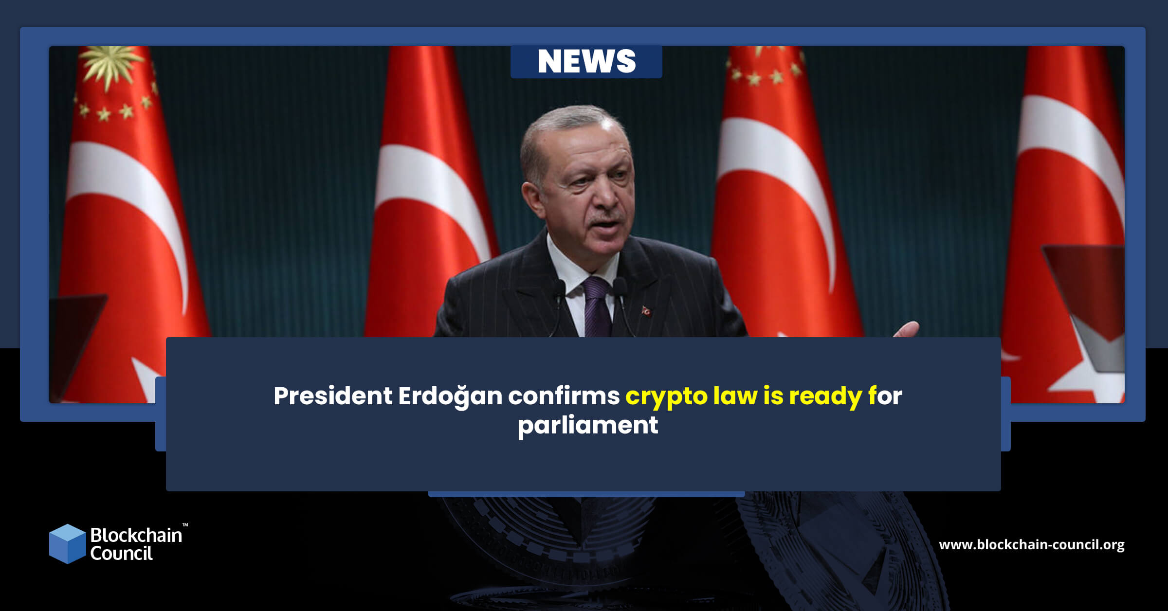 President Erdoğan confirms crypto law is ready for parliament news