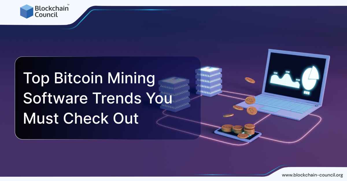 Top Bitcoin Mining Software Trends You Must Check Out