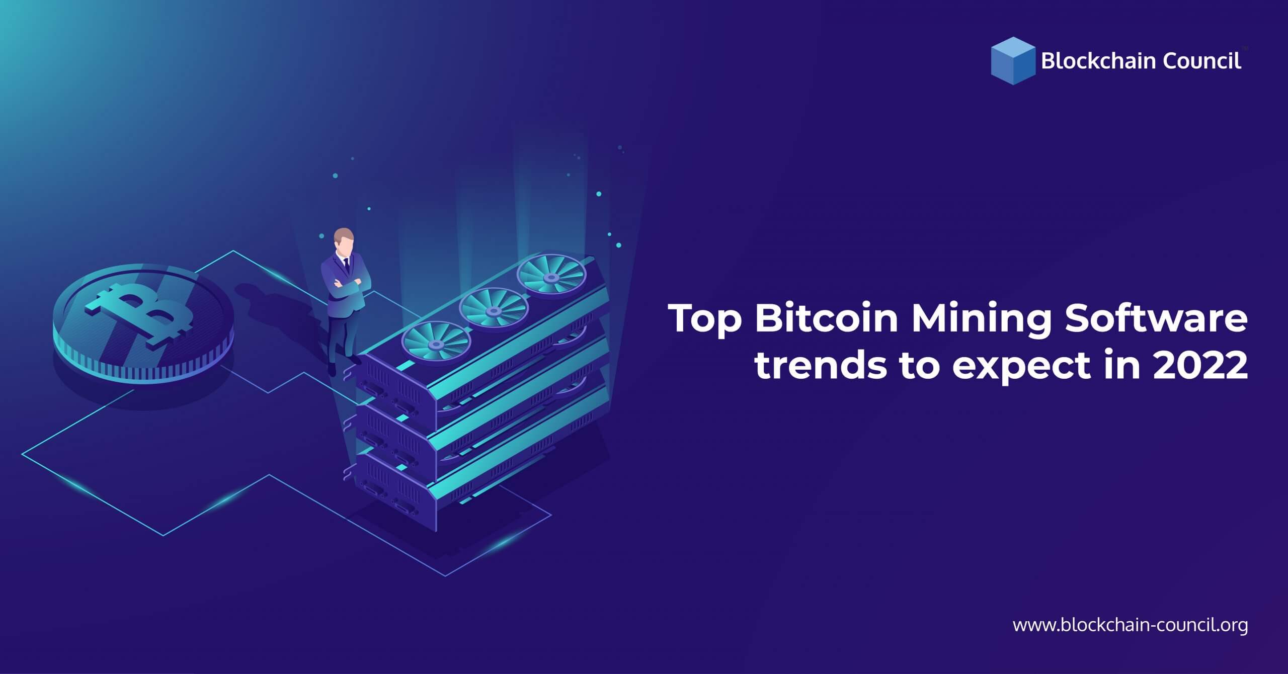 Top Bitcoin Mining Software trends to expect in 2022